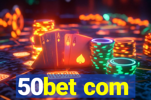 50bet com